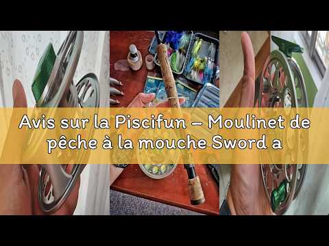 Avis sur la Piscifun – Moulinet de pêche à la mouche Sword avec corps en alliage d'aluminium usiné C