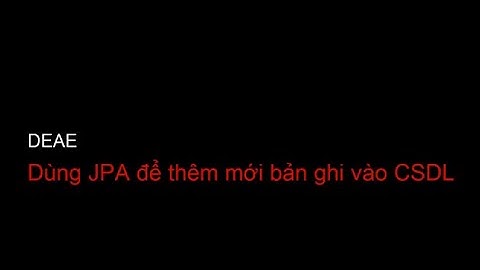 [DEAE] Dùng JPA để thêm bản ghi vào CSDL