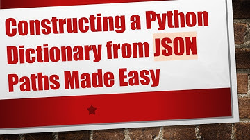 Constructing a Python Dictionary from JSON Paths Made Easy
