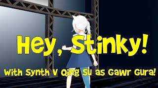 Synth V Qing Su as Gawr Gura - Hey, Stinky! (original song)