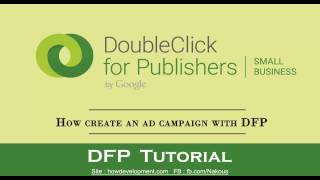 DFP : How create an ad campaign with DoubleclickForPublishers