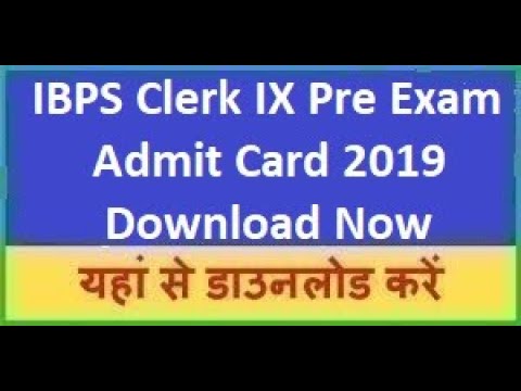 IBPS Clerk Prelims Admit Card 2019 || IBPS Clerk IX Pre Exam Admit Card 2019 || IBPS Admit Card 2019