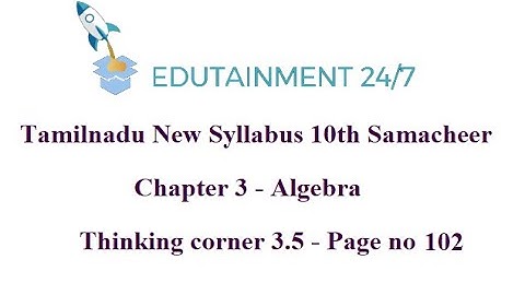 10th std Maths|Thinking corner|Page no 102|Algebra|TN Samacheer Syllabus|Thinkingcorner 3.5|Solution