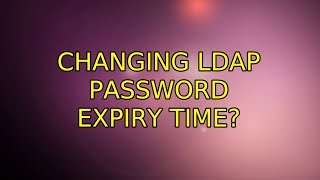 Ubuntu: Changing LDAP password expiry time