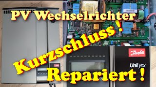 PV Wechselrichter  aus Solaranlage reparieren | Danfoss Unilynx Kurzschluss reparatur