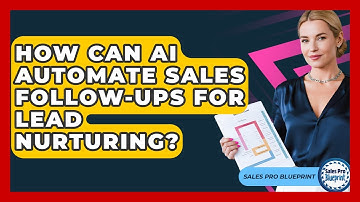 How Can AI Automate Sales Follow-ups For Lead Nurturing? - Sales Pro Blueprint