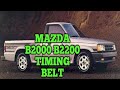 Mazda b2000 b2200  2.0 2.2 2.3 timing belt replacenent timing belt marks,how to replace timing belt