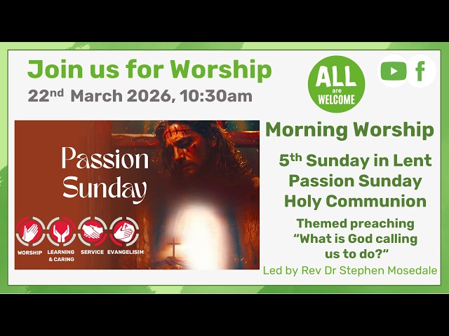 Morning Worship - 22nd March 2026 |  Passion Sunday | Communion |“What is God calling us to do?“