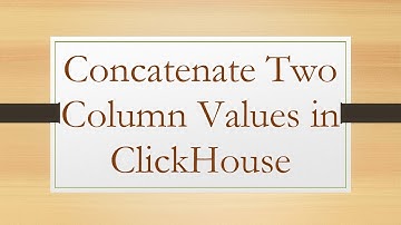 Concatenate Two Column Values in ClickHouse