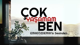 Emre Özdemir - Çok Yaşamam Ben Resimi