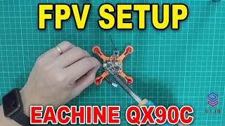 Eachine QX90C DIY FPV Race Quadcopter Part 2 : Flysky Receiver Binding Setup & FPV Camera Setup