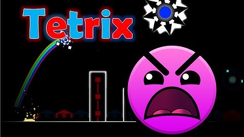 Geometry Dash - SUPER LONG LEVEL! - Tetrix by Insendium