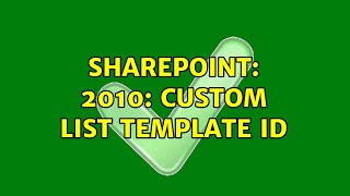 Sharepoint: 2010: Custom List Template ID (3 Solutions!!)