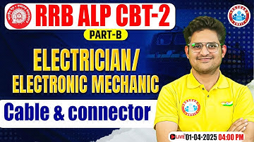 RRB ALP CBT 2 Classes 2024 | Cable and connector |Electrician/Electronic Mechanic Classes Kishor Sir