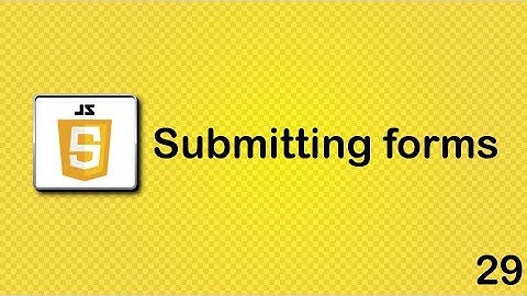 JavaScript beginner tutorial 29 - submitting forms