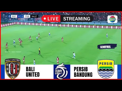 ⚽ Big Match Bali United vs Persib Bandung Live Semifinal- CHAMPIONSHIP SERIES BRI Liga 1- Simulation