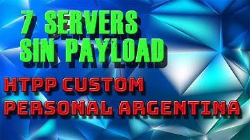 7 SERVERS SIN PAYLOAD-HTTP CUSTOM-PERSONAL ARGENTINA(7 DIAS DE DURACION)