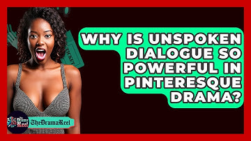 Why Is Unspoken Dialogue So Powerful In Pinteresque Drama? - The Drama Reel