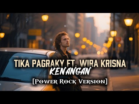 TIKA PAGRAKY FT. WIRA KRISNA - KENANGAN || AI POWER ROCK VERSION #music 