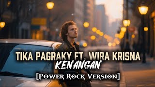 Download Lagu TIKA PAGRAKY FT. WIRA KRISNA - KENANGAN || AI POWER ROCK VERSION #music  MP3