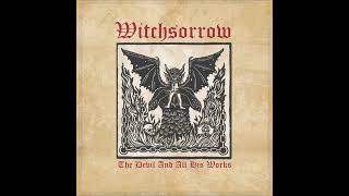 WITCHSORROW - The Devil And All His Works [FULL ALBUM] 2026