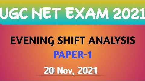 20 Nov, 2021 Evening Shift Exam Paper-1  Analysis NTA UGC NET/JRF -2021 || Detailed Exam Review