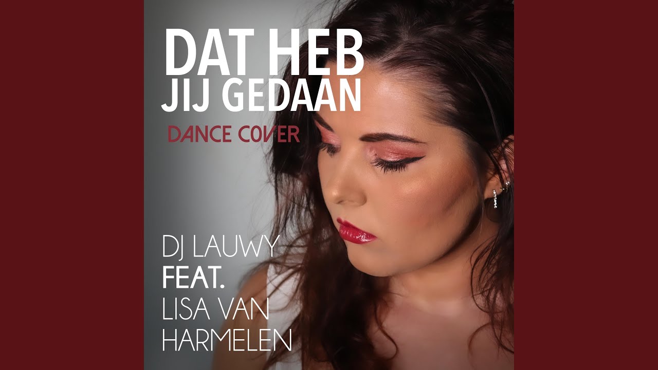 Dat Heb Jij Gedaan (feat. Lisa van Harmelen) - YouTube