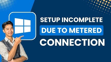 Setup Incomplete Because of a Metered Connection (Fix)