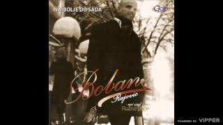 Boban Rajović - Bila Si Moj Nemir - (Audio 2009)