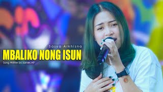 Sasya Arkhisna - Mbaliko Nong Isun ( Official Live Music ) - Sa Music