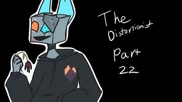 The distortionist // map part 22
