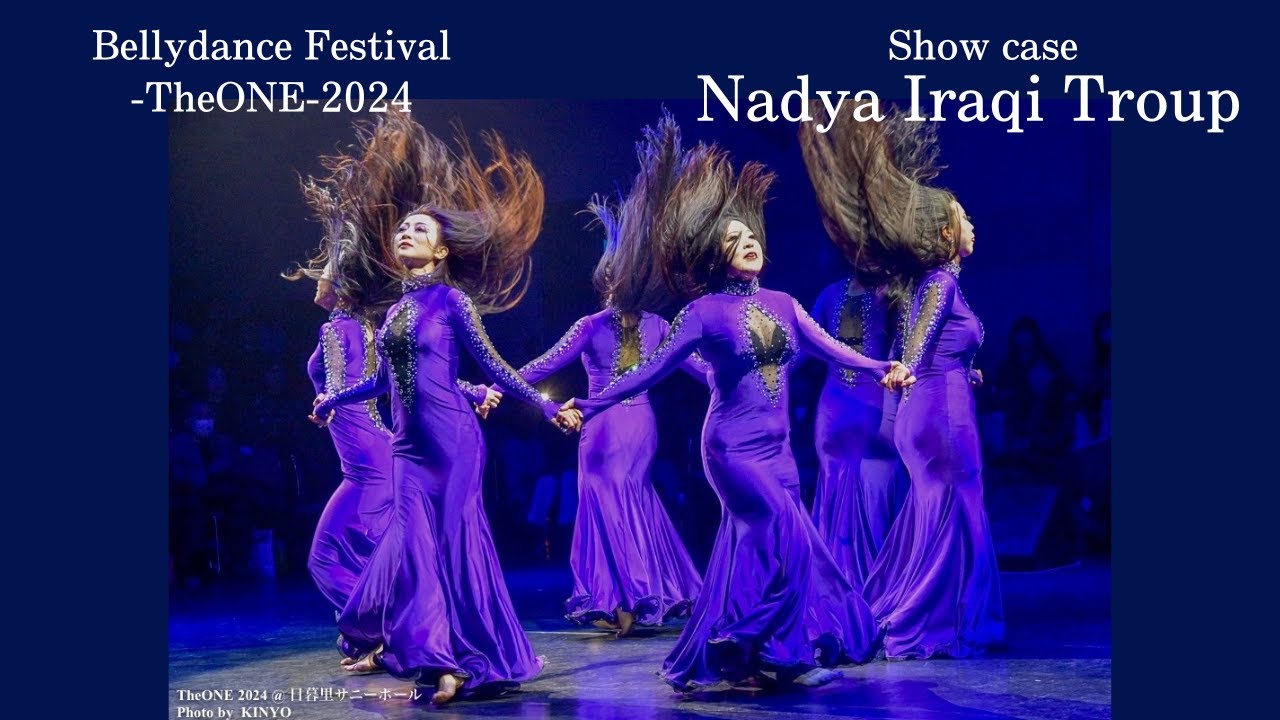 Nadya Iraqi Troupe 【Bellydance Festival -TheONE-2024】 Showcase