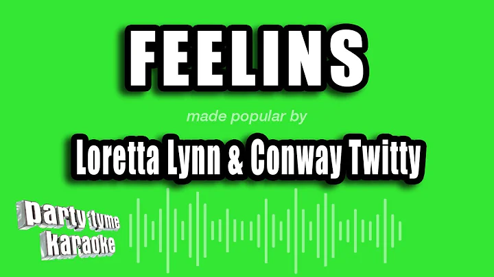 Loretta Lynn & Conway Twitty - Feelins (Karaoke Version)