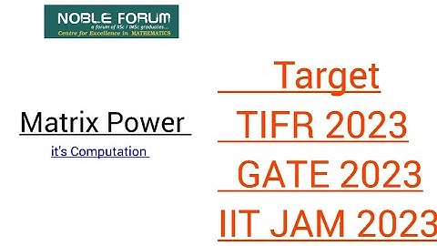 Matrix Power & its Computation | TIFR MATHEMATICS 2023 | IIT JAM 2023 | GATE 2023