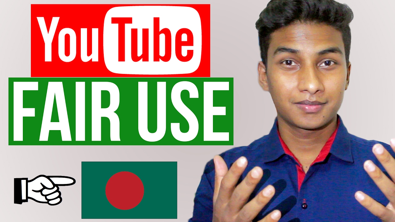 YouTube Fair Use in Bangladesh Tips to Take Advantage of "Fair Use