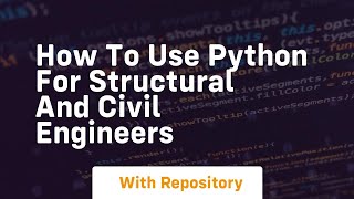 How to use python for structural and civil engineers