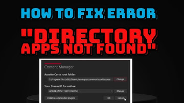 How to fix Error "Directory Apps not found" In Asetto Corsa Content Manager.