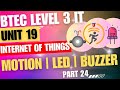 BTEC Level 3 IT - Unit 19 - Internet Of Things - Part 24 - "Motion Sensor | LEDs | Buzzer"