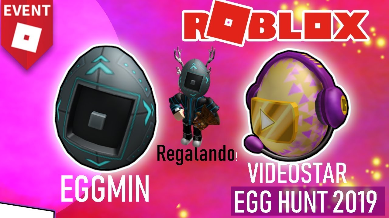 Regalando El Eggmin Y Videostar Hueovos Del Egghunt 2019 De - roblox egg hunt labyrinth