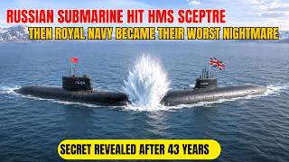 Russian Nuclear Submarine Hit Royal Navy Submarine — The Secret Fight Revealed After 43 Years !
