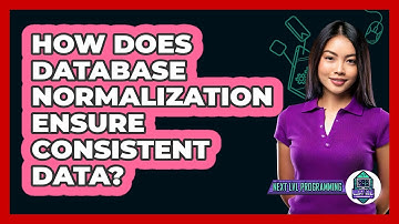 How Does Database Normalization Ensure Consistent Data? - Next LVL Programming