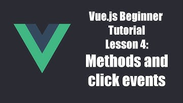Vue.js Beginners Tutorial Lesson 4 - Methods and click events