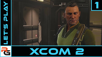 XCOM2 | Ep1 | Introduction | Let