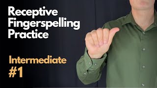 Receptive ASL Fingerspelling Practice | Intermediate #1