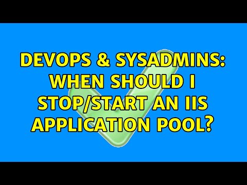 DevOps & SysAdmins: When Should I Stop/Start an IIS Application Pool? (2 Solutions!!)