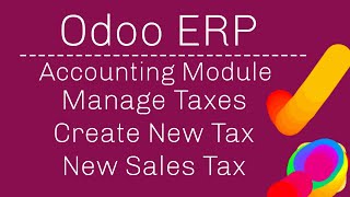 Full Odoo ERP Taxes How to Create Taxes   Sales Tax and VAT in Odoo Accounting Module @Officework007 News