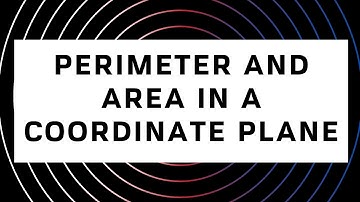 1.4 PERIMETER AND AREA IN THE COORDINATE PLANE