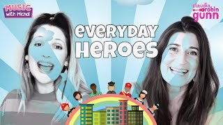 Everyday Heroes | Claudia Robin Gunn and Music With Michal | Look for the Helpers Song