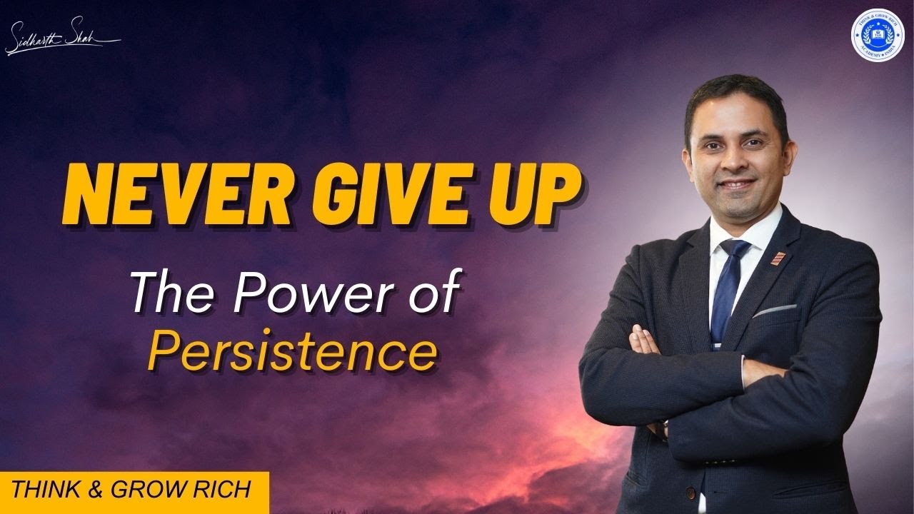 Never Give Up : The Power of Persistence | Sidharth Shah - YouTube