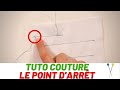 Tuto couture  comment faire le point darrt correctement 